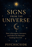 Signs from the Universe B0FMP8K4XR Book Cover