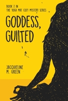 Goddess, Guilted : Book 2 in the Yoga Mat Cozy Mystery Series 1733483500 Book Cover