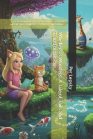 Whiskers & Wonders: A Tale of Tails and Transformations.: Catastrophe Pending: One Girl. One Cat. One Mistake That Changed Everything... and Sparkled. B0FF2JJPNG Book Cover