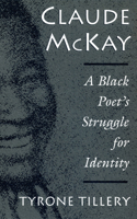 Claude McKay: A Black Poet's Struggle for Identity 0870237624 Book Cover