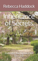 Inheritance of Secrets: Included: Facing the Past for Love B08CWM7LCZ Book Cover