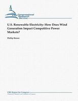 U.S. Renewable Electricity: How Does Wind Generation Impact Competitive Power Markets? 1481071319 Book Cover