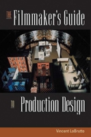 The Filmmaker's Guide to Production Design 1581152248 Book Cover