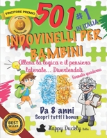 501 Indovinelli per Bambini: Allena la logica e il pensiero laterale... Divertendoti. Il miglior libro in Italia per lo sviluppo del cervello del tuo bambino B08QWFZ3DG Book Cover