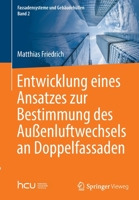 Entwicklung eines Ansatzes zur Bestimmung des Außenluftwechsels an Doppelfassaden (Fassadensysteme und Gebäudehüllen, 2) 3658376678 Book Cover