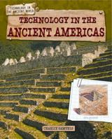 Technology in the Ancient Americas 1433996200 Book Cover