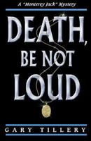 Death, Be Not Loud 1493586173 Book Cover