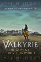 Valkyrie: The Women of the Viking World 1350230308 Book Cover