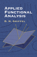 Applied Functional Analysis 0486422585 Book Cover