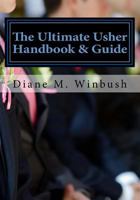 The Ultimate Usher Handbook & Guide: Fundamentals of Serving 1530176824 Book Cover
