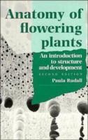 Anatomy of Flowering Plants: An Introduction to Structure and Developments 0521421543 Book Cover