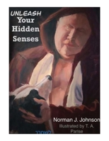 Unleash Your Hidden Senses 1807028720 Book Cover
