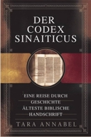 Der Codex Sinaiticus: Eine Reise Durch Geschichte Älteste Biblische Handschrift (German Edition) B0FJMBC1F3 Book Cover
