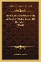 Proef Eener Nederduitsche Vertaling Van De Essais De Theodicee (1763) 1166335305 Book Cover