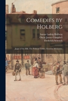 Comedies by Holberg: Jeppe of the Hill, The Political Tinker, Erasmus Montanus; 101350125X Book Cover