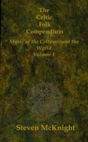 The Celtic Folk Compendium: Music of the Celts Throughout the World Volume 1 B0FN3XLP9S Book Cover