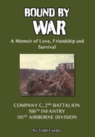 Bound by War: A Memoir of Love, Friendship and Survival 1951985443 Book Cover