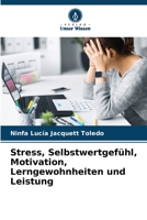 Stress, Selbstwertgefühl, Motivation, Lerngewohnheiten und Leistung 6206185214 Book Cover