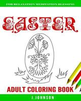 Easter Adult Coloring Book: Easter Coloring for Adults, Teens, and Children of All Ages 1545040915 Book Cover