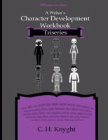 Character Development Workbook: Triseries 1724193511 Book Cover