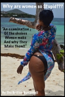 Why Are Women So Stupid B08WZMB844 Book Cover