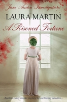 A Poisoned Fortune: Another twisty murder mystery for our literary detective... (Jane Austen Investigations) 0854951113 Book Cover