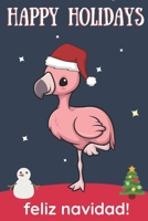 Happy Holidays Feliz Navidad: Cute Kawaii Chibi Pink Flamingo With a Red White Santa Hat with Night Sky with Stars Notebook Cover. Great Journal Gift or Stocking Stuffer for Christmas 1705914039 Book Cover