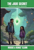 The Jade Secret (A Gemstone Explorer Adventure): A Science Fiction Adventure for Kids About Jade, Courage, and Doing What Is Right (The Gemstone Explorer Series) B0GCH7PG4Z Book Cover