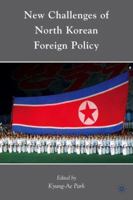 New Challenges of North Korean Foreign Policy 0230103634 Book Cover