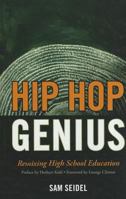 Hip Hop Genius: Remixing High School Education 1610480260 Book Cover