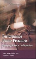 Performance Under Pressure: Managing Stress in the Workplace 0874257417 Book Cover