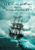 Le cri du spectre: Tome I - L'embarquement (LE LYS BLEU) B08KWYTYG1 Book Cover