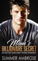 Mom's Billionaire Secret: An Age Gap Son's Best Friend Romance B0BYG38QZ3 Book Cover