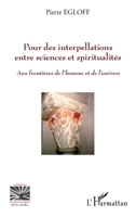 Pour des interpellations entre sciences et spiritualités: Aux frontières de l'homme et de l'univers (Religions Et Spiritualité) (French Edition) 2343110840 Book Cover