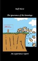 The ignorance of the lemmings - App lemmings, Cardriver lemmings, Dog owner lemmings, Waste lemmings, Landlord lemmings, Autism, 3384706609 Book Cover