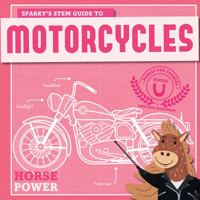 Sparky's Stem Guide to Motorcycles 1534540350 Book Cover