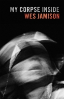 My Corpse Inside (Crux: The Georgia Series in Literary Nonfiction) 0820374946 Book Cover
