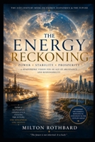 The Energy Reckoning: How American Energy, Argentine LNG, and Global Conflict Rewrote the Price of Power B0H9J6BHNF Book Cover