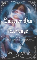 Sweeter Than Revenge: A Demon and Witch Romance B0DWLSBV2R Book Cover