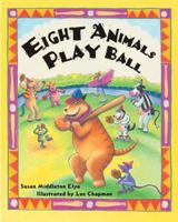 Eight Animals Play Ball 0399235698 Book Cover