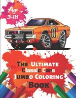 The Ultimate Classic Cars Jumbo Coloring Book Age 3-18: Great Coloring Book for Kids and Any Fan of Classic Cars with 50 Exclusive Illustrations (Perfect for Children and adults) 1696871069 Book Cover