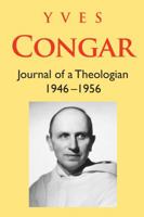 Journal of a Theologian 1946-1956 1925232247 Book Cover