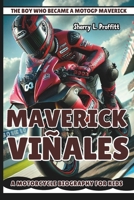 MAVERICK VIÑALES: The Boy Who Became a MotoGP Maverick – A Motorcycle Biography for Kids B0DZC3MP8G Book Cover