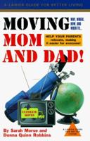Moving Mom & Dad: Why, Where, How, and When to Help Your Parents Relocate (Lanier Guides Series) 0890878684 Book Cover