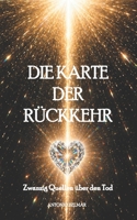 Die Karte der Rückkehr: Zwanzig Quellen über den Tod (DAS VERGESSENE KÖNIGREICH) (German Edition) B0H31LS2YX Book Cover