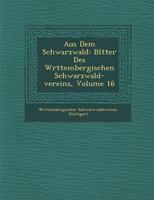 Aus Dem Schwarzwald: Bl Tter Des W Rttembergischen Schwarzwald-Vereins, Volume 16 1249990122 Book Cover