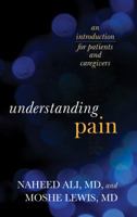 Understanding Pain: An Introduction for Patients and Caregivers 1442233605 Book Cover