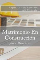 Matrimonio (para Hombres) : En Construcci?n 1987710134 Book Cover