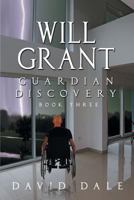 Will Grant: Guardian Discovery, Book Three 1625167113 Book Cover