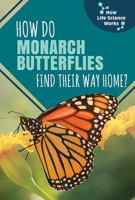 How Do Monarch Butterflies Find Their Way Home? 1508156425 Book Cover